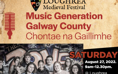 Music Generation Workshops Loughrea Medieval Festival Saturday 27th August