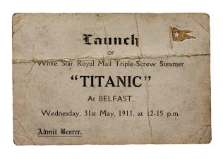Object No. 89 'Titanic' launch ticket, 1911 | Ulster Folk and Transport Museum,
